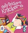 Sally Snickers' Knickers by Lynn Ward
