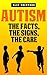 Autism: The Facts, The Signs, The Care