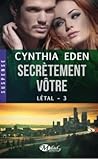 Secrètement vôtre by Cynthia Eden