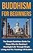Buddhism For Beginners: The...