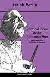 Political Ideas in the Romantic Age: Their Rise and Influence on Modern Thought - Updated Edition Book cover for Political Ideas in the Romantic Age: Their Rise and Influence on Modern Thought - Updated Edition