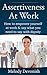 Assertiveness At Work by Melody Devonish