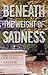 Beneath the Weight of Sadness