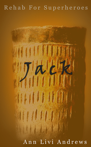 Jack (Rehab For Superheroes, #2)