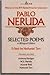 Pablo Neruda: Selected Poems