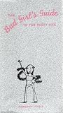 The Bad Girl's Guide to the Party Life