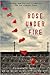 Rose Under Fire by Elizabeth Wein Rose Under Fire by Elizabeth Wein