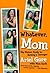 Whatever, Mom: Hip Mama's G...