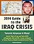 2014 Guide to the Iraq Crisis: Terrorist Advances in Mosul, Islamic State of Iraq and Syria (ISIS), al-Baghdadi, AQI and ISIL, Levant, al-Qaeda in Syria, Obama al-Qaida Counterterrorism Policy