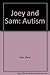 Joey and Sam: "A Heartwarming Storybook About Autism, a Family, and a Brother's Love."
