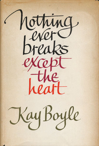 Nothing Ever Breaks Except the Heart (Hardcover)
