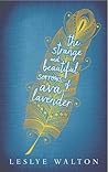 The Strange & Beautiful Sorrows Ava Lavender by Leslye Walton