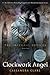 Clockwork Angel by Cassandra Clare