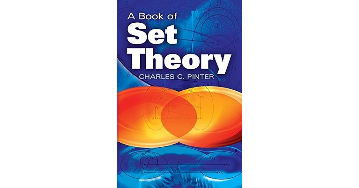 A Book Of Set Theory By Charles C Pinter A Book Of Set Theory By Charles C Pinter