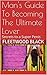 Man's Guide To Becoming The Ultimate Lover: Secrets to a Super Penis (The Velvet Lockett Freaky Bedtime Stories)