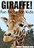 Giraffe! Fun Facts for Kids...