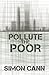 Pollute the Poor