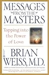 Messages from the Masters by Brian L. Weiss