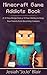 Minecraft Game Addicts Book: A 10 Step Recipe from a 10 Year Old Boy to Keep Your Parents from Becoming Creepers