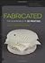 Fabricated: The New World of 3D Printing