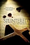 Splintered by S.J.D. Peterson