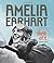 Amelia Earhart: The Thrill ...
