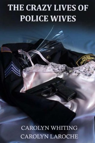 The Crazy Lives of Police Wives (Kindle Edition)