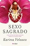 Sexo sagrado: Una guía de sexualidad para la nueva era (Spanish Edition) Sexo sagrado: Una guía de sexualidad para la nueva era (Spanish Edition)