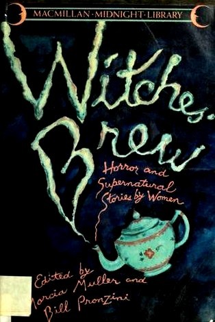 Witches' Brew: Horror & Supernatural Stories By Women (Hardcover)
