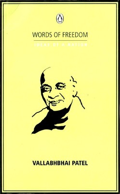 Words of Freedom: Ideas of A Nation, Vallabhbhai Patel (Paperback)