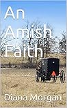 An Amish Faith (My Amish Home #3) An Amish Faith (My Amish Home #3)