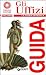Gli Uffizi: La guida ufficiale