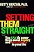 Setting Them Straight by Betty Berzon Setting Them Straight by Betty Berzon