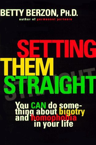 Setting Them Straight: You CAN Do Something About Bigotry and Homophobia in Your Life (Paperback)