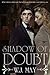 Shadow of Doubt (Shadow of Doubt, #1-2) by W.J. May