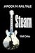 Steam: a rock 'n' rail tale