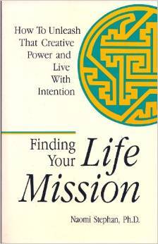 Finding Your Life Mission: How to Unleash That Creative Power and Live with Intention (Unknown Binding)