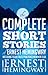 The Complete Short Stories of Ernest Hemingway by Ernest Hemingway