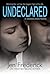 Undeclared (Woodlands, #1)
