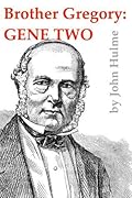 Brother Gregory: Gene Two