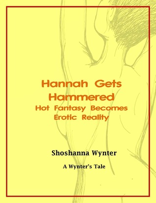 Hannah Gets Hammered: Hot Fantasy Becomes Erotic Reality