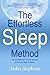 The Effortless Sleep Method: The Incredible New Cure for Insomnia and Chronic Sleep Problems