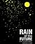 Rain of the Future by Valerie Mejer