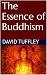 The Essence of Buddhism by E. Haldeman-Julius The Essence of Buddhism by E. Haldeman-Julius
