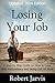 Losing Your Job: A Step by Step Guide on How to Cope With Redundancy and Being Out Of Work