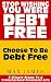 Stop Wishing Your Were Debt Free by Max James