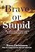Brave or Stupid by Tracey Christiansen