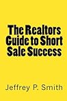 The Realtors Guide To Short Sale Success