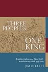 Three Peoples, One King: Loyalists, Indians, and Slaves in the Revolutionary South, 1775–1782 Book cover for Three Peoples, One King: Loyalists, Indians, and Slaves in the Revolutionary South, 1775–1782