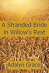A Stranded Bride In Willow's Rest (Mail-Order Brides of Willow's Rest #3)